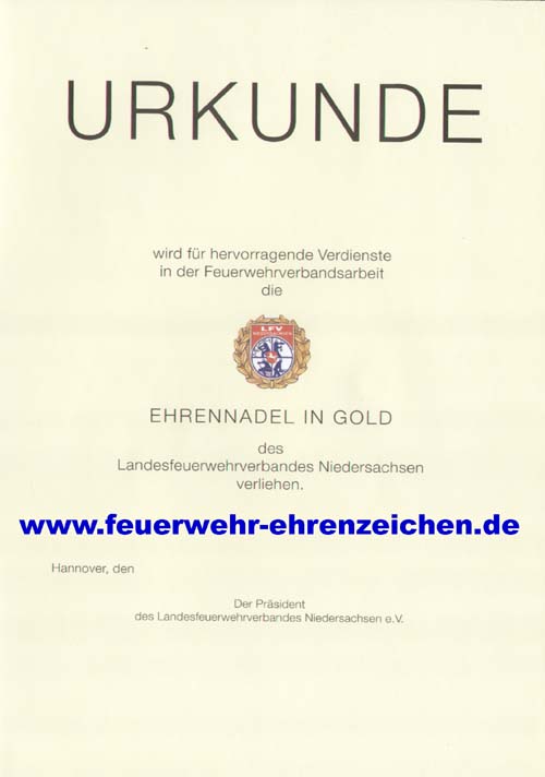 URKUNDE / xxxx wird für hervorragende Verdienste in der Feuerwehrverbandsarbeit die EHRENNADEL IN GOLD des Landesfeuerwehrverbandes Niedersachsen verliehen.