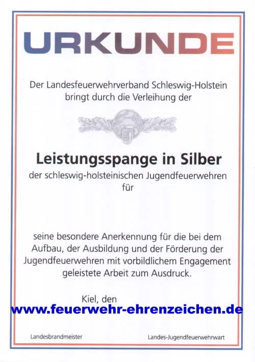 URKUNDE / Der Landesfeuerwehrverband Schleswig-Holstein bringt durch die Verleihung der Leistungsspange in Silber der schleswig-holsteinischen Jugendfeuerwehren für xxxx seine besondere Anerkennung für die bei dem Aufbau, der Ausbildung und der Förderung der Jugendfeuerwehren mit vorbildlichem Engagement geleistete Arbeit zum Ausdruck