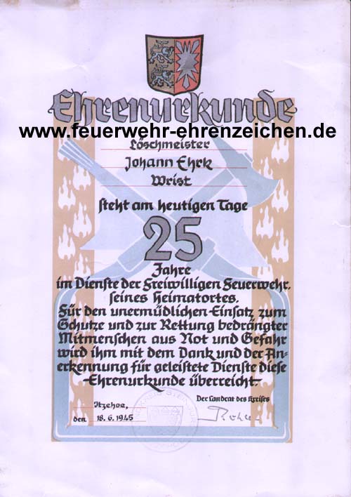 Ehrenurkunde / Löschmeister / Johann Ehrk / Wrist / steht am heutigen Tage 25 Jahre im Dienste der Freiwilligen Feuerwehr seines Heimatortes. Für den unermüdlichen Einsatz zum Schutze und zur Rettung bedrängter Mitmenschen aus Not und Gefahr wird ihm mit dem Dank und der Anerkennung für geleistete Dienste diese Ehrenurkunde überreicht.