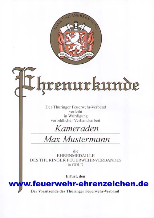 Ehrenurkunde / Der Thüringer Feuerwehrverband verleiht in Würdigung vorbildlicher Verbandsarbeit Kameraden Max Mustermann die EHRENMEDAILLE DES THÜRINGER FEUERWEHR-VERBANDES IN GOLD