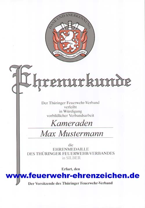 Ehrenurkunde / Der Thüringer Feuerwehrverband verleiht in Würdigung vorbildlicher Verbandsarbeit Kameraden Max Mustermann die EHRENMEDAILLE DES THÜRINGER FEUERWEHR-VERBANDES IN SILBER