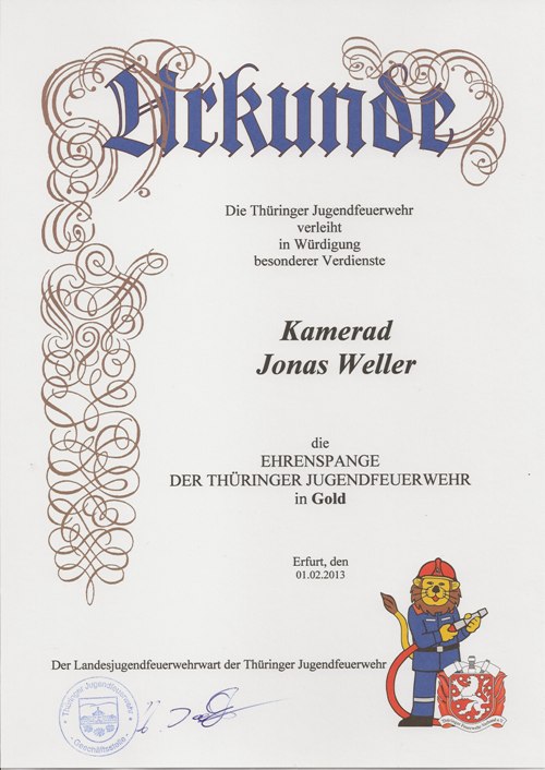 Urkunde / Die Thüringer Jugendfeuerwehr verleiht in Würdigung besonderer Verdienste Kamerad Jonas Weller die EHRENSPANGE DER THÜRINGER JUGENDFEUERWEHR in Gold