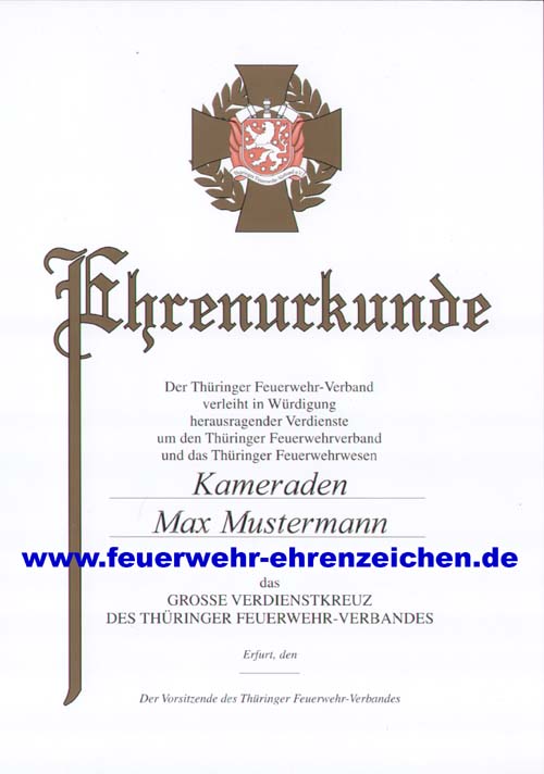 Ehrenurkunde / Der Thüringer Feuerwehrverband verleiht in herausragender Verdienste um den Thüringer Feuerwehrverband und das Thüringer Feuerwehrwesen Kameraden Max Mustermann das GROSSE VERDIENSTKREUZ DES THÜRINGER FEUERWEHR-VERBANDES