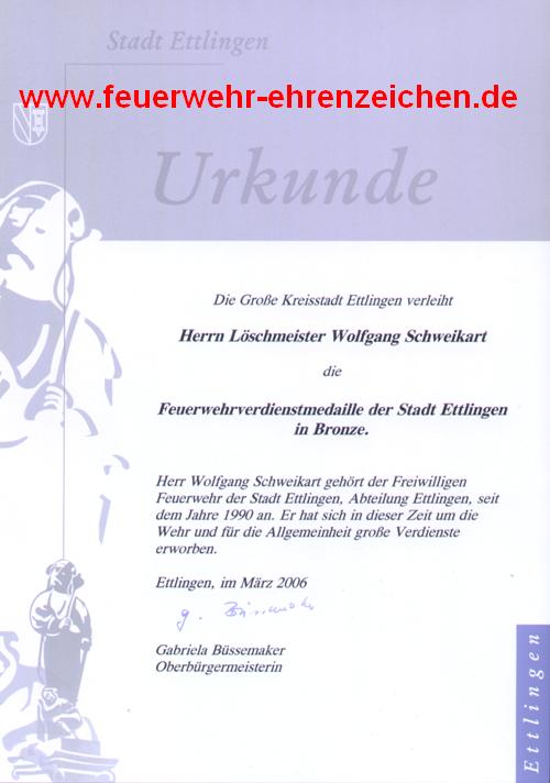 Stadt Ettlingen / Urkunde / Die Große Kreisstadt Ettlingen verleiht Herrn Klöschmeister Wolfgnag Schweikart die Feuerwehrverdienstmedaille der Stadtt Ettlingen in Bronze. Herr Wolfgang Schweikart gehört der Feuerwehr der Stadt Ettlingen seit dem Jahr 1990 an. Er hat sich in dieser Zeit um die Wehr und für die Allgemeinheit große Verdienste erworben.